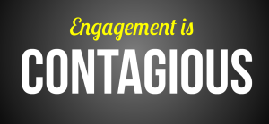 Engagement is contagious