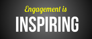 engagement is inspiring